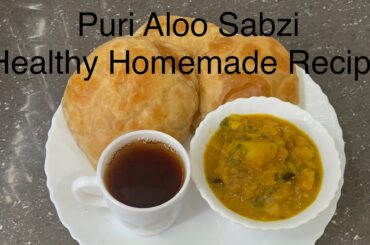 Puri, Aloo Sabzi & Black Tea #Homemade healthy breakfast Recipe #Poori Bhaji #healthyfood