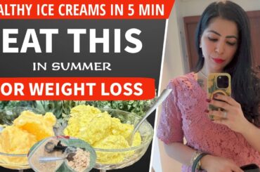 3 Easy Homemade Ice Cream Recipes For Weight Loss | Summer Diet Plan Recipes In Hindi | Fat to Fab