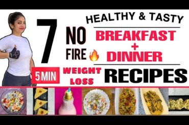 7 Delicious No Cooking Breakfast/Dinner Superb Weightloss Recipes In 5 Minutes |Nisha Arora|
