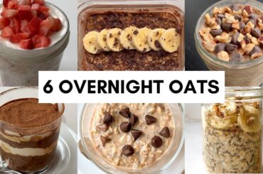 6 OVERNIGHT OATS Recipes | Best Overnight Oats Recipes : Easy, Healthy Breakfast Meal Prep