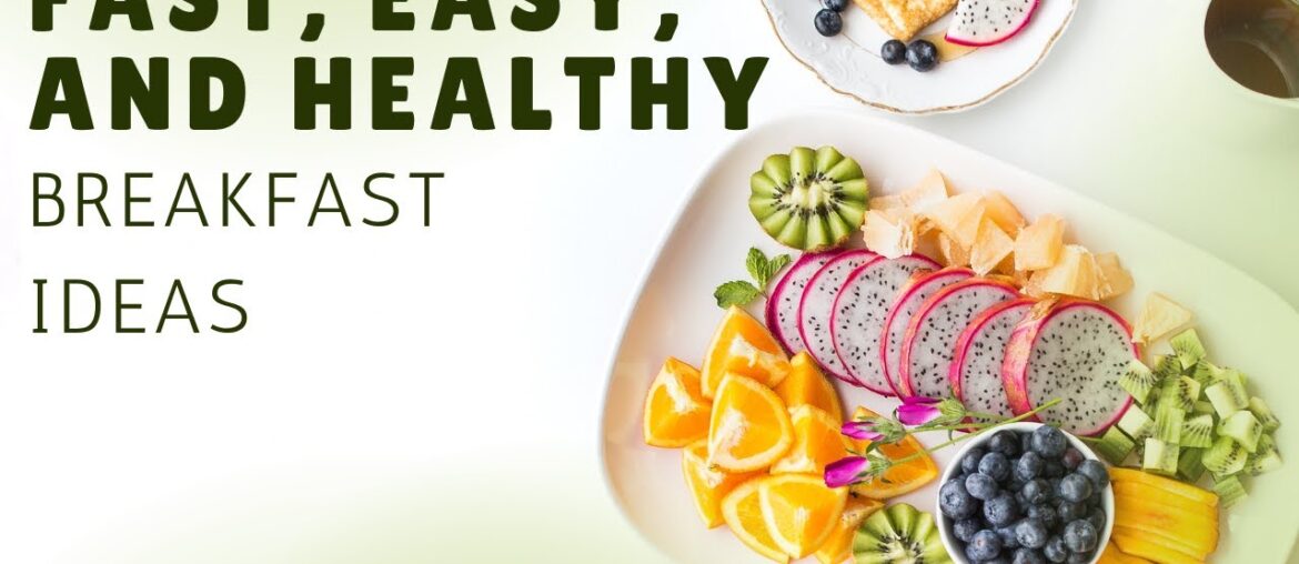Healthy Breakfast Ideas for Busy Mornings