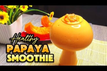 How I Make PAPAYA SMOOTHIE For Detox, Weight Loss And Improved Digestion @LutongMayan #smoothies