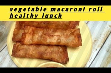 macaroni roll recipe||healthy lunch box prepration||healthy lunch box idea