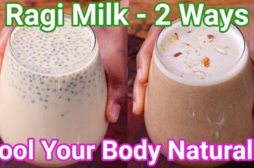 Ragi Milk or Healthy Ragi Juice 2 Ways - Cool Your Body Naturally this Summer | Summer Drinks