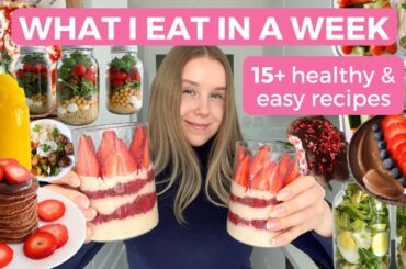 WHAT I EAT IN A WEEK | Healthy, High protein & Easy Recipes