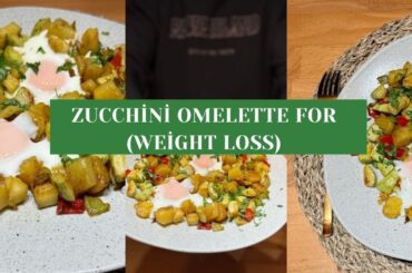 low calories and high protein zucchini omelette | 4 Ingredient Zucchini omelette