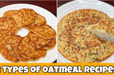 2 Types of Oatmeal Recipes | Breakfast/ Lunch/ Dinner Recipe for Weight Loss | Healthy Snacks