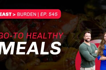 Eat With Us! Our Go-To Healthy Meals