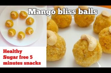 Snacks recipe/Bliss balls/Mango bliss balls recipe/5 minutes healthy snacks/Sugar free/kids snacks