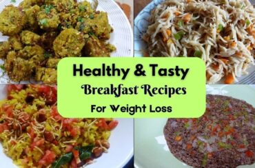 Healthy and Tasty Breakfast Recipes for Weight Loss | Easy Indian Breakfast Recipes Vegetarian