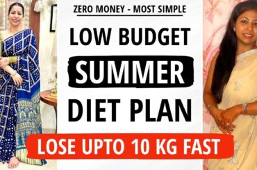 Low Budget Diet Plan To Lose Weight Fast In Summer | Simple Diet Plan - Lose 10 Kgs |Fat to Fab