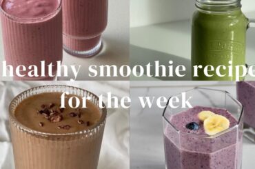 5 HEALTHY SMOOTHIE RECIPES FOR THE WEEK | high protein edition