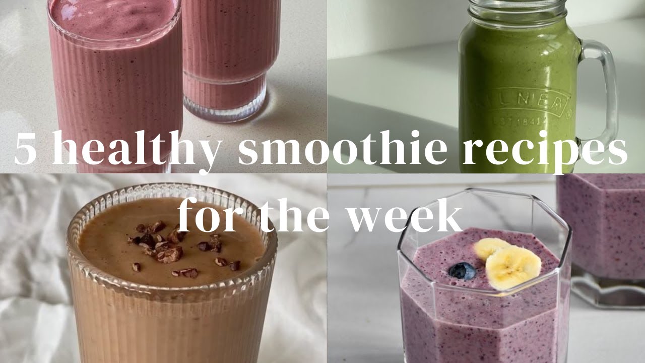 5 HEALTHY SMOOTHIE RECIPES FOR THE WEEK | high protein edition 5 HEALTHY SMOOTHIE RECIPES FOR THE WEEK | high protein edition
