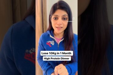 Lose 10 Kg in 1 Month High Protein Dinner #drshikhasingh #howtoloseweightfast #dietplantoloseweight