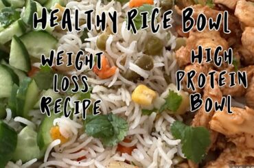 Healthy rice bowl recipe | chicken frid rice  #healthyricerecipe  #protiensalad #vegetablesrice
