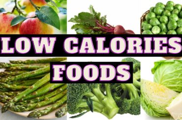 Low Calorie Foods || Low Calories Foods for Weight Loss