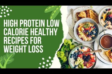 7 High protein Low cal healthy recipes for weight loss| help lose fat & gain muscle| Healthy Snacks