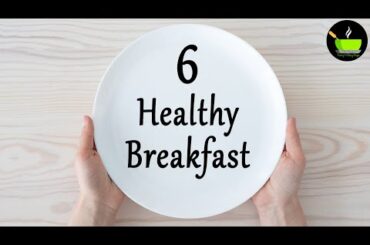 6 Healthy Breakfast Recipes | Easy Nashta | Simple Breakfast Recipes | Veg Breakfast Recipes Indian