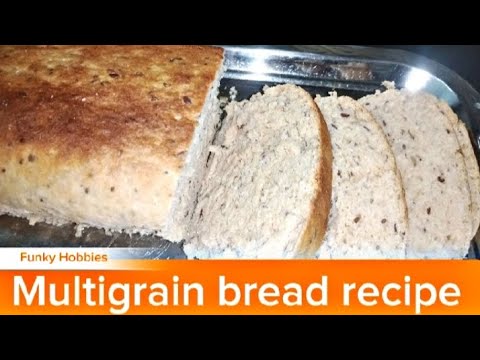 Multigrain bread recipe | home made bread | recipe by Funky Hobbies Multigrain bread recipe | home made bread | recipe by Funky Hobbies
