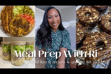 MEAL PREP WITH RI || 3 RECIPES FOR WEIGHT LOSS || RECIPES & GROCERY LIST INCLUDED