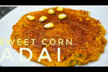 Sweet Corn Dosa Recipe | Healthy Breakfast Recipes | Instant Dosa Recipe #breakfast