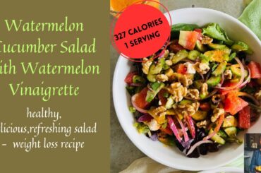 WATERMELON CUCUMBER SALAD | HEALTHY WATERMELON CUCUMBER SALAD FOR LUNCH | WEIGHT LOSS RECIPE NO: 5