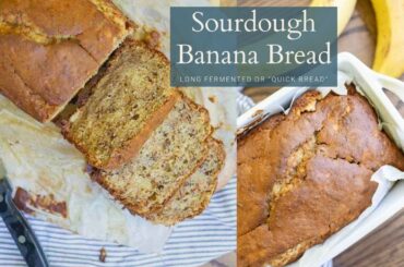 Sourdough Banana Bread - Quick Bread Or Long Fermented Discard Recipe