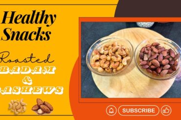 Healthy snacks Recipe | Easy Roasted Nuts Recipe | Roasted Cashews & Badam | Spicy Almonds & Cashews