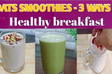 3 Oats Breakfast Smoothie Recipes || Within 2 Mins Healthy Breakfast recipes...