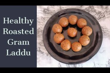 Roasted Gram Laddu | Healthy Snacks | Healthy Food Recipes | Protein Rich |