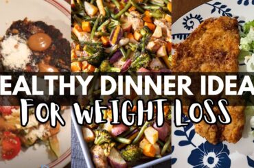 HEALTHY DINNER IDEAS FOR WEIGHT LOSS THAT TASTE GOOD!