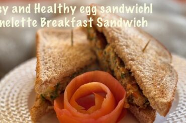 Easy and Healthy Egg sandwich | Breakfast Omelette Sandwich