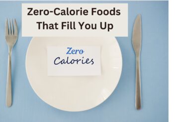 15 Zero-Calorie Foods That Fill You Up: Guilt-Free Satisfaction!