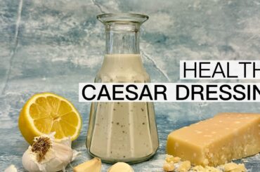 HEALTHY CAESAR SALAD DRESSING