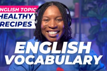 TOPICAL ENGLISH VOCABULARY | ENGLISH WORDS ABOUT HEALTHY RECIPES