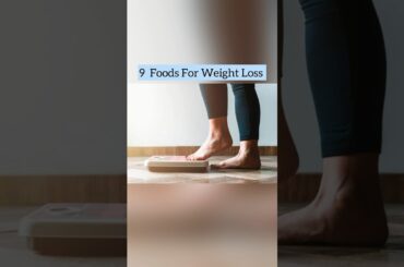 9 foods for weight loss #shorts