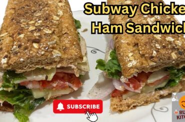 Subway Chicken Ham Sandwich | Healthy Sandwich | @ruhiskitchen0215