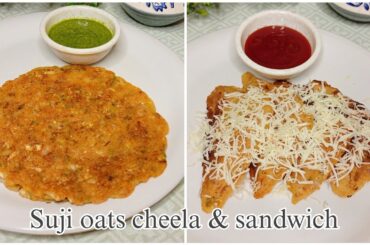 Suji aur Oats ka Aasan aur Healthy Nasta | Suji Oats Sandwich aur Cheela | Suji New Recipe | #nasta