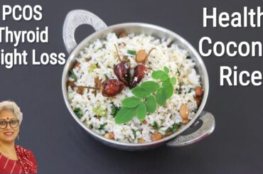 Coconut Rice Recipe - Healthy Dinner Recipes PCOS/Thyroid Weight Loss Diet - Nariyal Chawal
