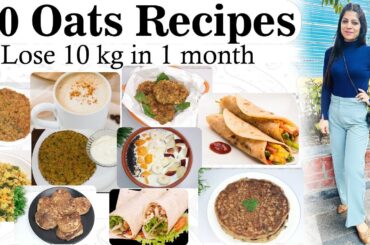 10 Oats Recipes For Weight Loss In Hindi | How to Lose Weight Fast|Breakfast| Dinner Dr.Shikha Singh
