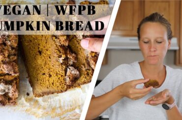 vegan Pumpkin Bread Recipe healthy (oil free, refined sugar free, wfpb)