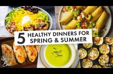 5 Healthy Dinner Recipes Perfect For Spring & Summer | The Spruce Eats