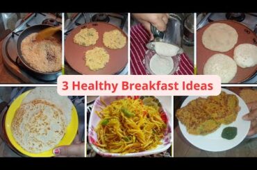 Healthy Breakfast Recipes| Set Dosa, Lauki Pancakes, Vermicelli Noodles|