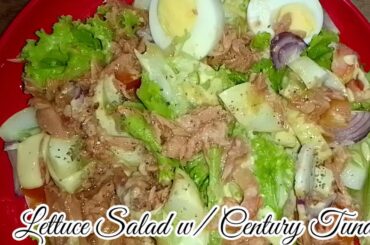 Lettuce Salad w/ Century Tuna/Healthy Salad/Jenny Solanoy
