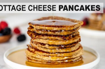 COTTAGE CHEESE PROTEIN PANCAKES | high protein breakfast ideas for healthy meal prep!