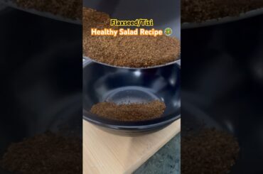 Flaxseed/Tisi Healthy Salad Recipe #shorts #recipe #flaxseed