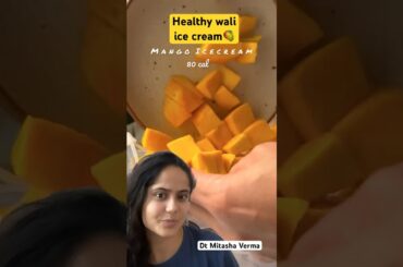 Healthy wali Mango ice cream #healthyicecream #mango #dessert #recipe