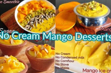 4 Delicious Mango Desserts Without Cream / Mango Recipes / Healthy Mango Recipes