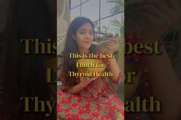 This is the best lunch for thyroid health | Day 6 of 30 days challenge | Somya Luhadia #healthcoach