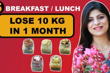 5 Breakfast/Lunch Recipes Fast Weight Loss Overnight oats Hindi|Lose 10 KgIn 1 Month|Dr.Shikha Singh